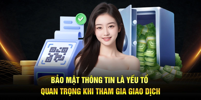 Bảo mật thông tin là yếu tố quan trọng khi tham gia giao dịch