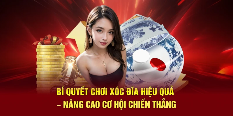 Bí quyết để chơi Xóc Đĩa luôn thắng từ các chuyên gia