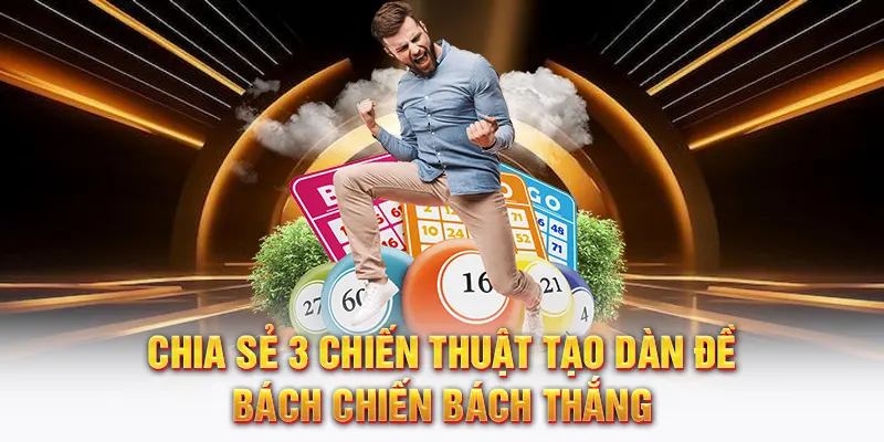 Chia sẻ 3 chiến thuật tạo dàn đề bách chiến bách thắng