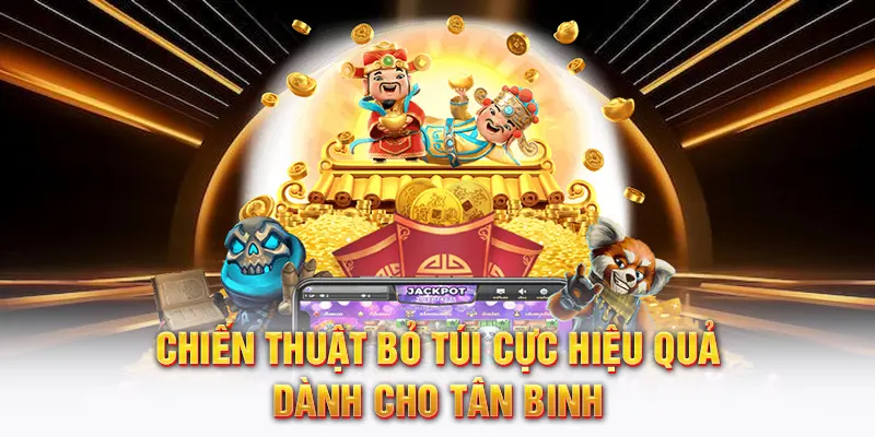 Chiến thuật bỏ túi cực hiệu quả dành cho tân binh