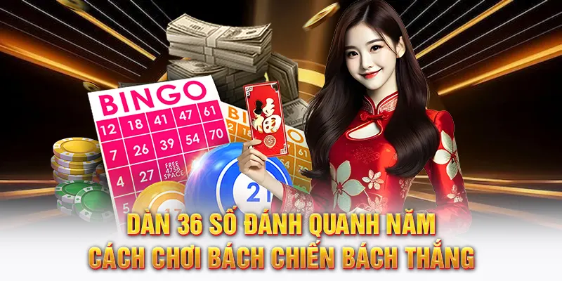 Dàn 36 số đánh quanh năm
