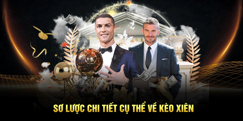 Sơ lược chi tiết cụ thể về kèo xiên