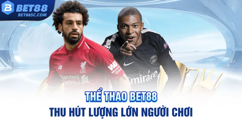 Thể thao Bet88 thu hút lượng lớn người chơi