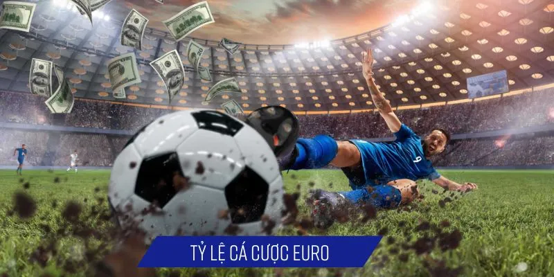 Tỷ lệ cá cược Euro